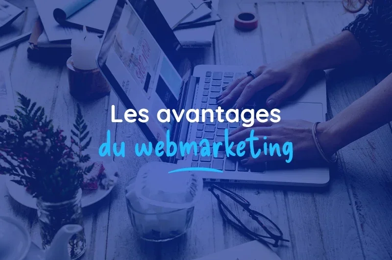 Webmarketing : quels avantages pour le commerce ?